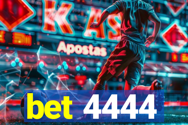 bet 4444